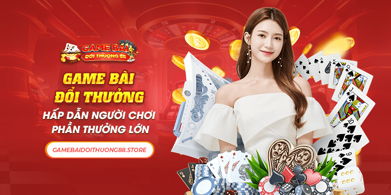 Game Bài Đổi Thưởng Hấp Dẫn Người Chơi Phần Thưởng Lớn