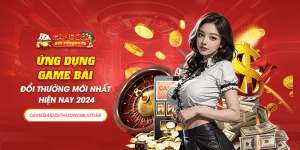 Ứng Dụng Game Bài Đổi Thưởng Mới Nhất Hiện Nay 2024