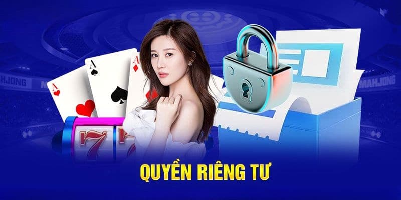 Quyền riêng tư tại game bài đổi thưởng